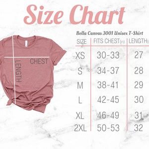 May include: Size chart for a Bella Canvas 3001 Unisex T-Shirt. The chart shows the size, chest measurement in inches, and length in inches. The sizes are XS, S, M, L, XL, and 2XL.