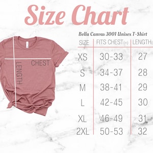 May include: Size chart for a Bella Canvas 3001 Unisex T-Shirt. The chart shows the size, chest measurement in inches, and length in inches. The sizes are XS, S, M, L, XL, and 2XL.