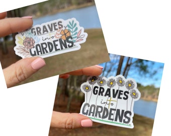 Graves into Gardens Vinyl Sticker for Laptop, Water bottle, Journal, Planner Learning Jesus God Holy Spirit