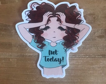 Not today die cut or planner stickers. Cute girl. Decorate a planner, travelers notebook, memory book, or scrapbook.