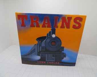 Hardcover Book On Trains - By Lynn Curlee - Vivid Colors & Text - Brand New!