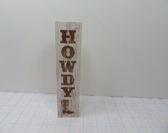 MH 480 Wooden Howdy Sign Post Brand New - 1 1/2" x 1 1/2" x 8" H