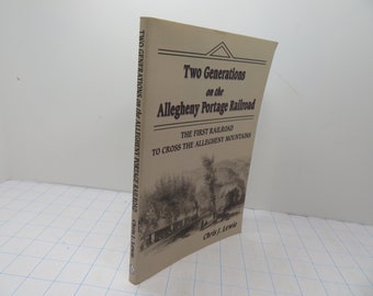MH 405 Two Generation on The Allegheny Portage Railroad By Chris Lewie Signed & Dated Copy By Author