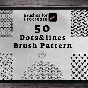 May include: A digital tablet screen displaying a set of 50 Procreate brush patterns. The patterns are black and white and feature dots and lines. The text "Brushes for Procreate" and "50 Dots & Lines Brush Pattern" is displayed on the screen.