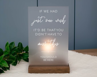 If We Had One Wish Event Memorial - You Should Be Here Wedding Memory Sign - In Memory Acrylic Sign