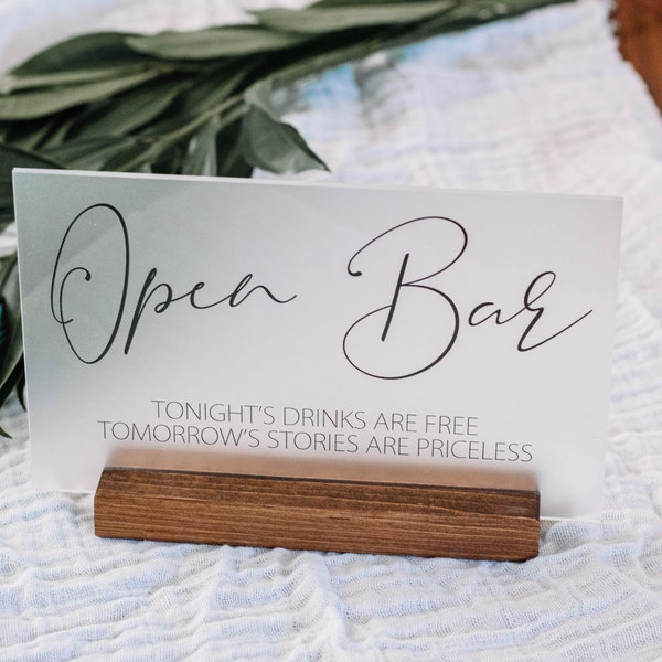 Open Bar Sign - Acrylic Wedding Sign - Wedding Open Bar Sign - Tomorrow's Stories are Priceless