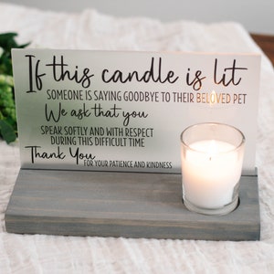 Veterinarian Euthanasia Sign - If This Candle is Lit - Vet Office Decor