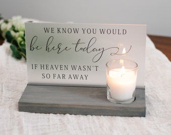 Wedding Memorial Sign - We Know You Would Be Here Today - Acrylic Wedding Decor - Memorial Keepsake