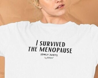 I Survived The Menopause Relaxed Top | Eco friendly Organic T-shirt