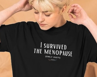 I Survived The Menopause Relaxed T-Shirt | Eco friendly t-shirt