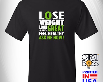 Lose Weight, Look Great and Feel Healthy, Ask Me How - T-shirt for Health and Fitness Coach Life , Workout Tee, Herba