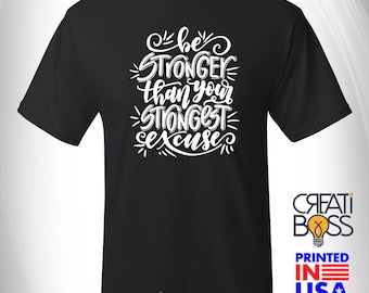 Be Stronger than Your Strongest Excuse - T-shirt for Health and Fitness Coach Life , Workout Tee, Herba