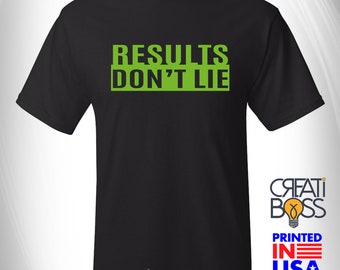 Results Don't Lie - T-shirt for Health and Fitness Coach Life , Workout Tee, Herba