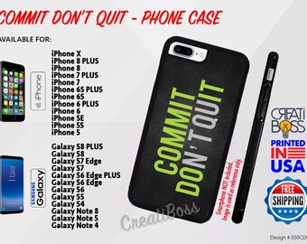 Commit Don't Quit • (Commit Do It) - Phone Case for iPhone, Samsung Galaxy, Note Phones High Quality Rubber FREE Shipping