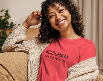 Bozeman is my Happy Place Shirt - Bozeman gift, Montana gift, Bozeman shirt