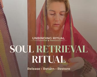 Soul Retrieval Love Unbinding Ritual – Reclaim Lost Self, Release Attachments, Deep Emotional Healing Ceremony