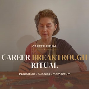 May include: An image with the text "CAREER BREAKTHROUGH RITUAL" and the words "Promotion, Success, Momentum" below it. A woman is sitting at a table with candles and an incense burner. The words "CAREER RITUAL" are above the text.