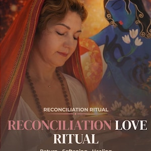 May include: An image featuring a woman with closed eyes, wearing a red head covering and a beaded necklace. The text "Reconciliation Love Ritual" is displayed in a stylized font, with the words "Return, Softening, Healing" below. A blue figure is in the background.