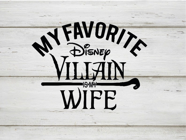 My Favorite Disney Villain is my Wife SVG | Etsy