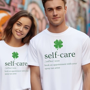 Spray Tan is Self-Care T-Shirts, Sweatshirts & Hoodies for St. Patrick&#39;s Day Book An Appointment With Your Spray Tan Artist, Spray Tan Gifts