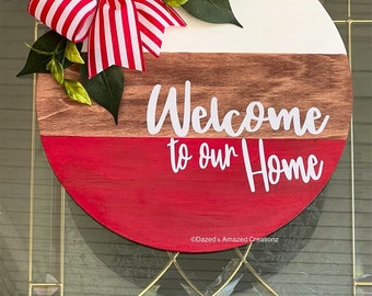 Welcome your home door hanger, wood round welcome sign, custom made door hanger