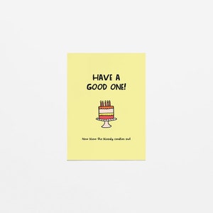 Gâteau d'anniversaire | Passe une bonne journée ! Maintenant, souffle ces putains de bougies