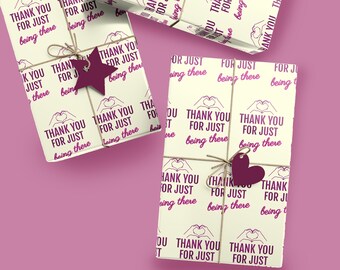 Thank You For Just Being There Gift Wrap Rolls | Thoughtful Gift Wrap | Surprise Friend Appreciation Gift Wrap | Acknowledgement Gift |