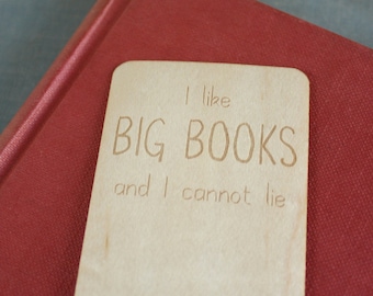 I Like Big Books and I Cannot Lie Funny Bookmark // Wooden Bookmark // Laser Cut Bookmark // Engraved Bookmark // Gifts Under 10