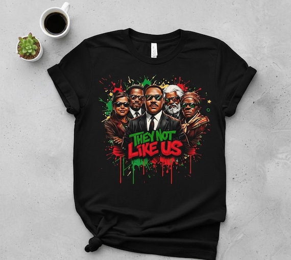 THEY NOT LIKE Us Png – Black History Shirt – Black Excellence Empowerment Tee