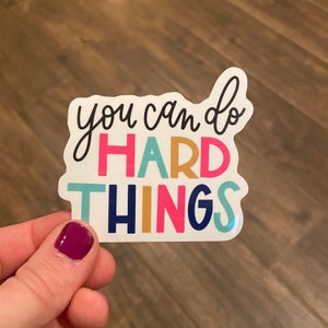You Can Do Hard Things Sticker Water Bottle Stickers Hydroflask Stanley Stickers Waterproof Stickers