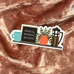 Je dépense tout mon argent en café Stickers Stickers bouteilles d'eau Stickers ordinateur portable Stickers Hydroflask Imperméables