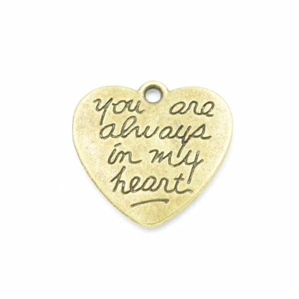 Bronze You Are Always in My Heart Charms - 2pcs - 31mm x 32mm Antique Bronze Charm Word Charm Bracelet Charm Necklace Charm in bulk B88