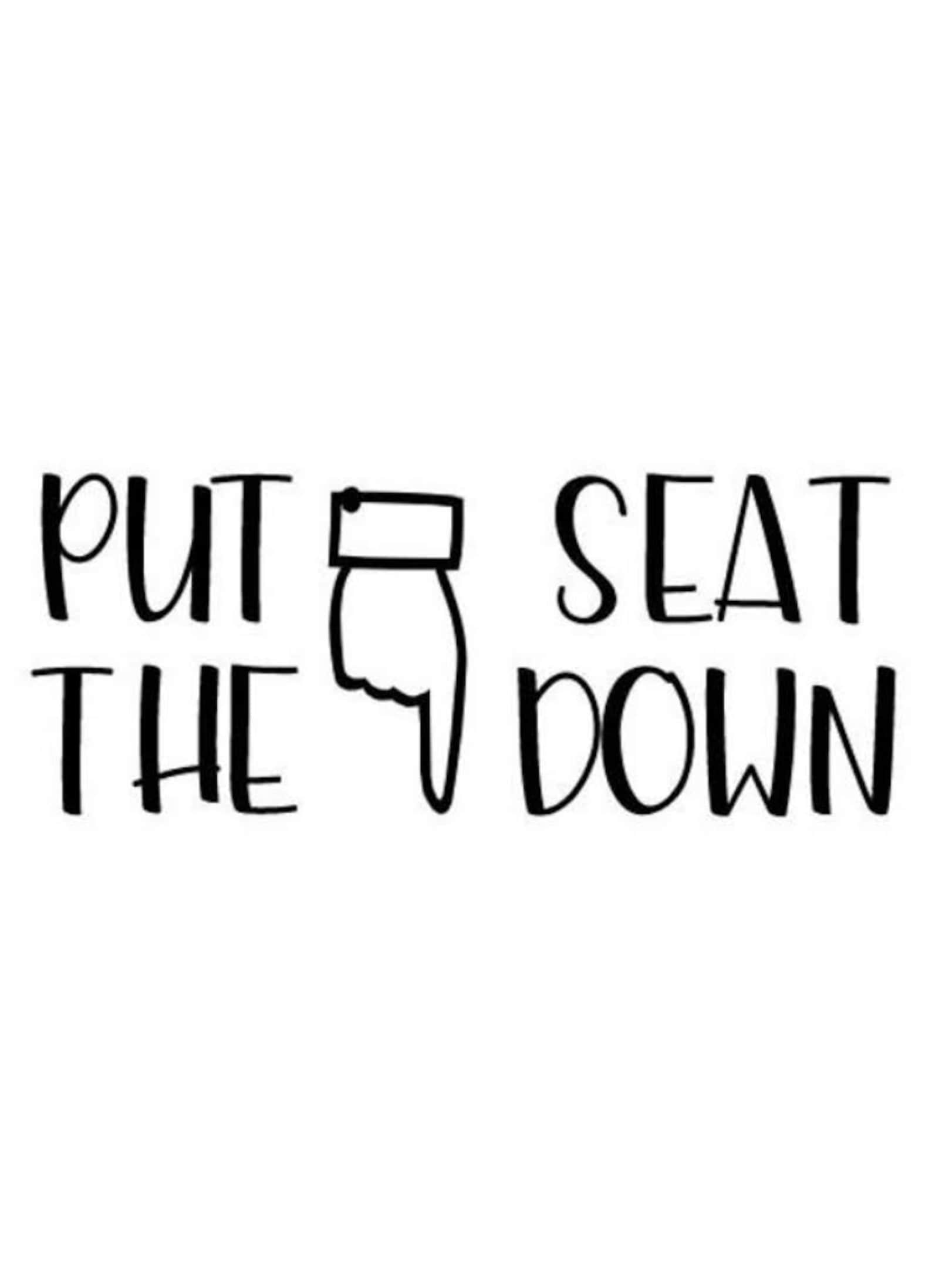 Put the Seat Down Finger Vinyl Decal Toilet Lid Sticker Etsy