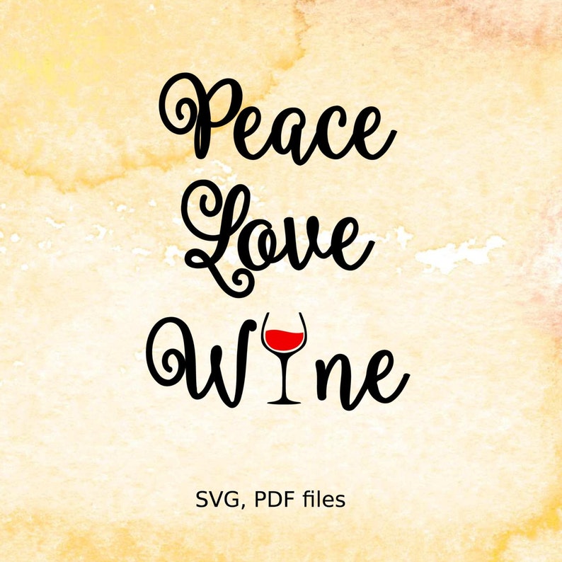 Download Peace Love Wine SVG file cutting template for silhouette ...