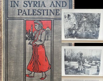 Today in Syria and Palestine (1903) – William Eleroy Curtis – First Edition – Illustrated Travel History