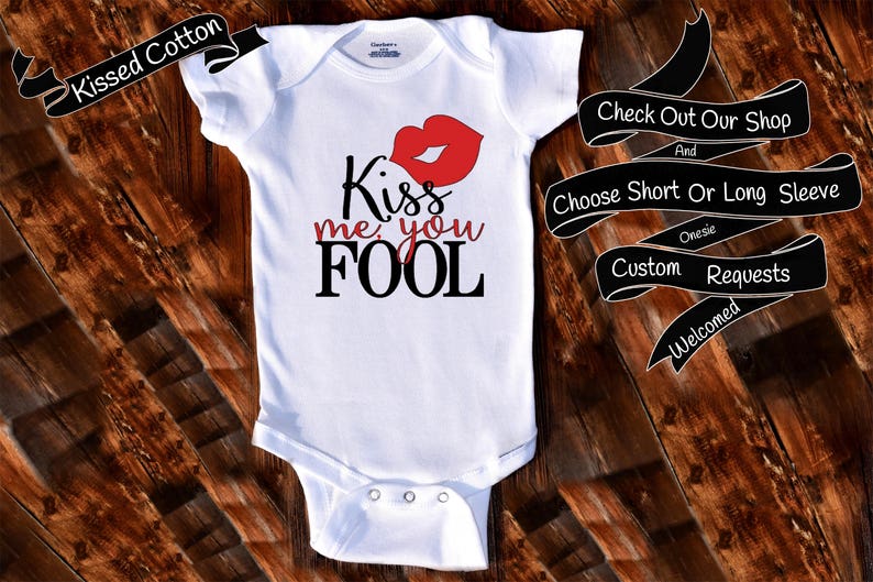 Baby Onesie Kiss Me You Fool Shower Gift Nursery Custom Clothing Infant Gerber Baby Bodysuit {K168}