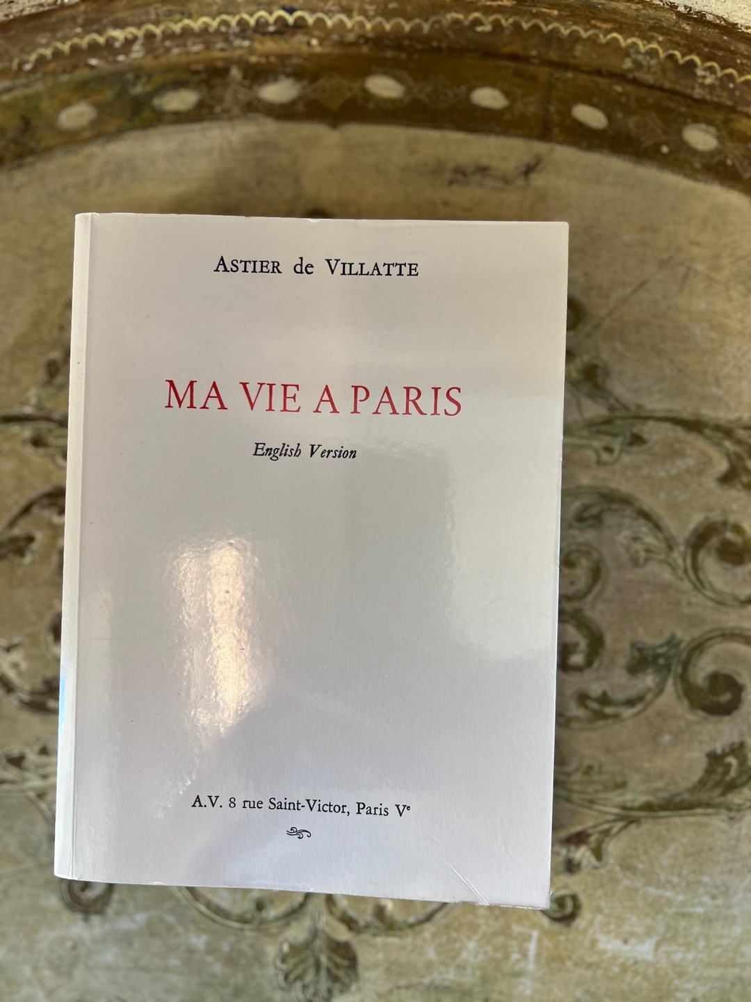 MA VIE A PARIS［洋書•英語］ Ma Vie A Paris. Astier De Villatte English Edition. Signed by Both