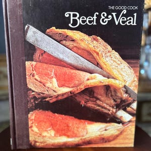 The Good Cook--Beef & Veal-- Vintage 1970s Cookbook by Time Life Books