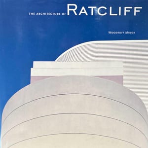 The Architecture of Ratcliff-- 2006 Hardcover Book SIGNED Edition by Woodruff Minor 9.5&quot; x 9.5&quot; x 1&quot;