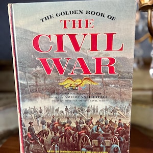 The Golden Book of The Civil War-- Vintage @1961 Hardcover Book Adapted for Young Readers, From the American Heritage Picture History