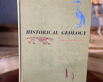 Historical Geology-- Vintage @1964 Hardcover Book, Second Edition, by Carl O. Dunbar, Professor Emeritus of Paleontology and Stratigraphy