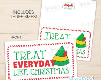 INSTANT DOWNLOAD I Treat Everyday Like Christmas I Elf Treat Topper Bundle | 3 SIZES I Red & Green | Cookie Printable | Christmas | Holiday