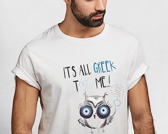 It's all Greek to me T-shirt,  Owl graphic design, Tees from Greece, Unisex Greek Tshirts, White Tshirt with owl design , Greek letters