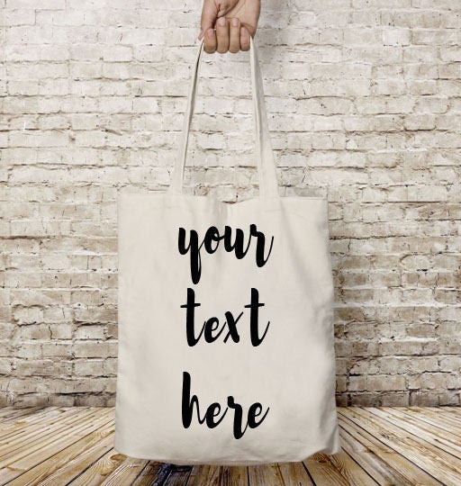 Your Text Here Custom Tote Bag Personalized Tote Bag Quote - Etsy