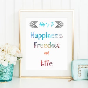 Here&#39;s to happiness freedom and life, digital download, the great comet of 1812, broadway quotes, musical quote, great comet quote, wall art