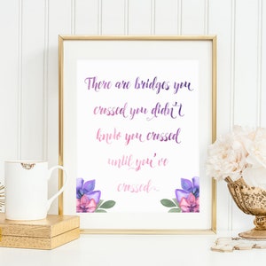 There are bridges you crossed you didn&#39;t know you crossed, instant download, wicked the musical, Glinda quote, printable quote art