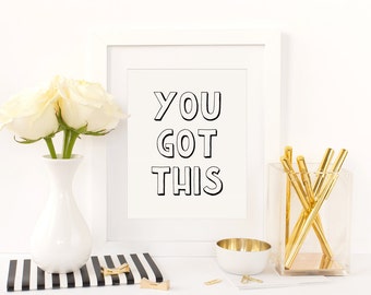 You Got This Print, Inspirational Quote Wall Art, Motivational Decor, Office Gift, Encouragement Print, Digital Download
