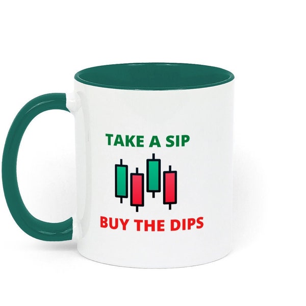 Take a sip and buy the dips mug/Trader mug/Stock market Investor gift/bitcoin/ Crypto Currency/Gift for Trader