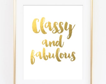 Gold Printables, Gold Printable Art, Girly Quote, Classy Girls Quote, Classy and Fabulous Art Print, Gold Office Decor, Printable Art