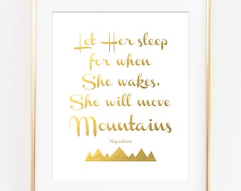 Let Her Sleep For When She Wakes She Will Move Mountains, Napoleon Quote, Gold Printables, Inspirational Quote, Girls Nursery Wall Art Decor